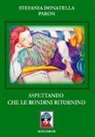Stefania Donatella Paron - Aspettando che le rondini ritornino