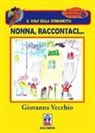Giovanna Vecchio - Nonna, raccontaci