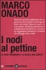 Marco Onado - I nodi al pettine. La crisi finanziaria e le regole non scritte
