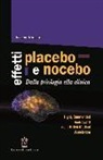 Fabrizio Benedetti - Effetti placebo e nocebo. Dalla fisiologia alla clinica