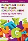 Sullivan, Ann Sullivan, Sullivan Ann - Phonics for Pupils With Special Educational Needs Book 4: Sound By