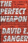 David E. Sanger, David Sanger, David E. Sanger, Sanger David E. - The Perfect Weapon