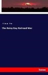 Holman Day - The Rainy Day Railroad War