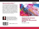 María Fernanda Molano Giraldo - Superar los tiempos violentos: La aspiración del proceso de paz