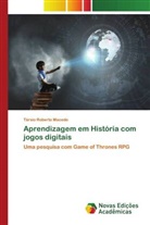 Társio Roberto Macedo - Aprendizagem em História com jogos digitais