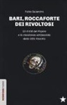 Fabio Salandra - Bari, roccaforte dei rivoltosi. Gli Arditi del Popolo e la resistenza antifascista della Città Vecchia