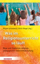Riegel, Ulrich Riegel, Riegel (Professor), Riegel (Professor), Mirja Schambeck, Mirjam Schambeck - Was im Religionsunterricht so läuft