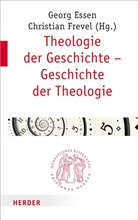 Georg Essen, Geor Essen (Prof. Dr.), Georg Essen (Prof. Dr.), Christian Frevel, Frevel (Prof.), Frevel (Prof.) - Theologie der Geschichte - Geschichte der Theologie