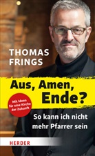 Thomas Frings - Aus, Amen, Ende?