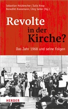 Sebastian Holzbrecher, Juli Knop, Julia Knop, Benedikt Kranemann, Benedikt Kranemann (Professor) u a, Benedikt Kranemann u a... - Revolte in der Kirche?