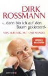 Peter Käfferlein, Olaf Köhne, Dir Rossmann, Dirk Rossmann - "... dann bin ich auf den Baum geklettert!"