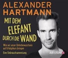 Alexander Hartmann, Alexander Hartmann - Mit dem Elefant durch die Wand, 1 Audio-CD (Hörbuch)