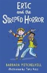 Barbara Mitchelhill, Mitchelhill Barbara, Tony Ross, Ross Tony - Eric and the Striped Horror