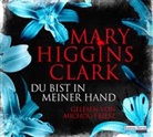 Mary Higgins Clark, Michou Friesz - Du bist in meiner Hand, 6 Audio-CDs (Hörbuch)