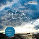 Hanns-Josef Ortheil, Hanns-Josef Ortheil - Die Mittelmeerreise, 5 Audio-CDs (Hörbuch)