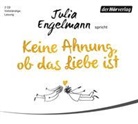 Julia Engelmann, Julia Engelmann - Keine Ahnung, ob das Liebe ist, 2 Audio-CD (Hörbuch)
