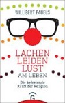 Willibert Pauels - Lachen, Leiden, Lust am Leben