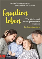 Eva-Mareile Bachmann, Hannsjör Bachmann, Hannsjörg Bachmann - Familien leben