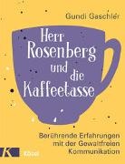 Gundi Gaschler - Herr Rosenberg und die Kaffeetasse
