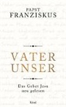 Franziskus, (Papst) Franziskus, Papst Franziskus - Vater unser