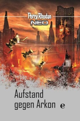 Perry Rhodan - Perry Rhodan Neo - Aufstand gegen Arkon