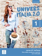 Elen Carrara, Elena Carrara, Giulia De Savorgnani, Danil Piotti, Danila Piotti, Giulia d Savorgnani... - UniversItalia 2.0 - Einsprachige Ausgabe - Bd.1: Universitalia 2.0 Band 1 Kurs- und Arbeitsbuch mit 2 Audio-CDs