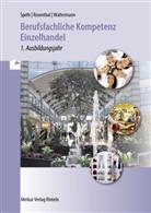Tatjan Rosenthal, Tatjana Rosenthal, Herman Speth, Hermann Speth, Aloy Waltermann, Aloys Waltermann - Berufsfachliche Kompetenz Einzelhandel - 1. Ausbildungsjahr