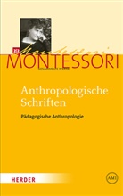 Maria Montessori, Haral Ludwig, Harald Ludwig - Gesammelte Werke - 2.2: Anthropologische Schriften II