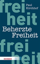 Paul Kirchhof - Beherzte Freiheit