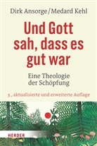 Dirk Ansorge, Dirk (Dr. Ansorge, Dirk (Dr.) Ansorge, Medard Kehl, Medard (Prof.) Kehl - Und Gott sah, dass es gut war