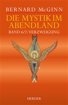 Bernard Mcginn, Bernard (Prof.) McGinn, Bernard (Professor) McGinn - Die Mystik im Abendland - 6/2: McGinn, Mystik im Abendland