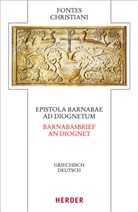 Barnabas, Horaci E Lona (Prof.), Horacio E Lona (Prof.), Horacio E. Lona, R Prostmeier, R Prostmeier - Epistula Barnabae ad Diognetum / Barnabasbrief an Diognet