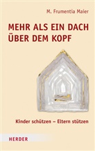 Frumentia Maier, M Frumentia Maier, M. Frumentia Maier, Hannelore Weitbrecht - Mehr als ein Dach über dem Kopf