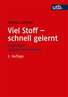 Martin Lehner, Martin (Prof. Dr.) Lehner - Viel Stoff - schnell gelernt