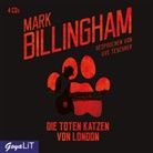 Mark Billingham, Uwe Teschner - Die toten Katzen von London, 4 Audio-CDs (Audio book)