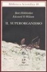 Bert Hölldobler, Edward O. Wilson, M. C. Nelson - Il superorganismo