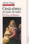 Alberto Maggi - Gesù ebreo per parte di madre. Il Cristo di Matteo