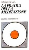 Chögyam Trungpa - La pratica della meditazione