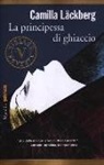 Camilla Läckberg - La principessa di ghiaccio. I delitti di Fjällbacka