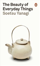 Soetsu Yanagi, Yanagi Soetsu - The Beauty of Everyday Things