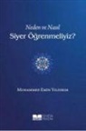 Muhammed Emin Yildirim - Neden ve Nasil Siyer Ögrenmeliyiz
