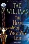 Tad Williams - The Heart of What Was Lost