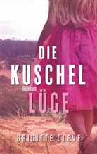 Brigitte Cleve - Die Kuschellüge