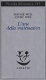 André Weil, Simone Weil, R. Chenavier, A. A. Devaux, M. C. Sala - L'arte della matematica