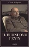 Curzio Malaparte, M. Bricchi - Il buonuomo Lenin