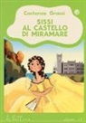 Costanza Grassi, C. Nocentini - Sissi al castello di Miramare
