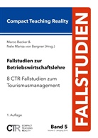 Marc Becker, Marco Becker, Nele Marisa von Bergner, Marisa von Bergner, Marisa von Bergner - Fallstudien zur Betriebswirtschaftslehre - Band 5: