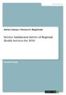 Florence R Magistrado, Florence R. Magistrado, Adria Tamayo, Adrian Tamayo - Service Satisfaction Survey of Regional Health Services for 2016