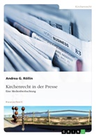 Andrea G Röllin, Andrea G. Röllin - Kirchenrecht in der Presse