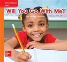 McGraw Hill, McGraw-Hill, Mcgraw-Hill Education - World of Wonders Reader # 33 Will You Go with Me?